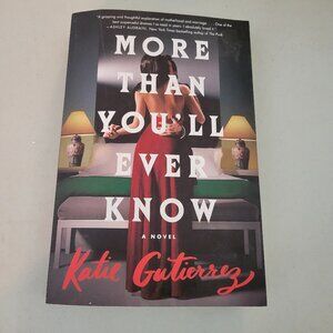 MORE THAN YOULL EVER KNOW PAPERBACK THRILLER NOVEL BY AUTHOR KATIE GUTIERREZ GUC